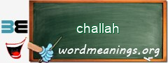 WordMeaning blackboard for challah